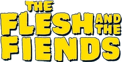The Flesh and the Fiends
