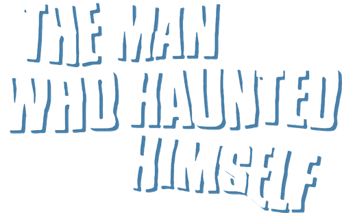 The Man Who Haunted Himself