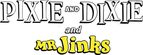 Pixie and Dixie and Mr. Jinks