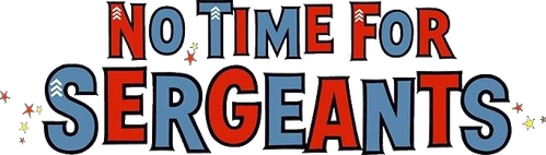 No Time for Sergeants