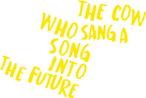 La vaca que canto una cancion sobre el futuro