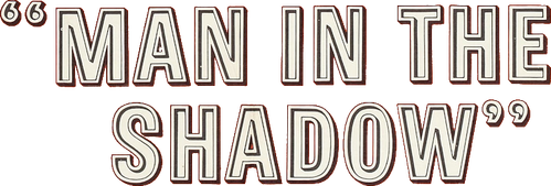Man in the Shadow