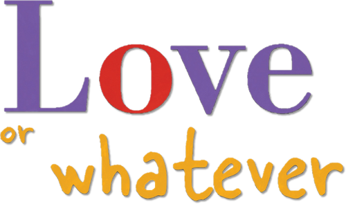 Love or Whatever