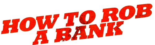 Как ограбить банк