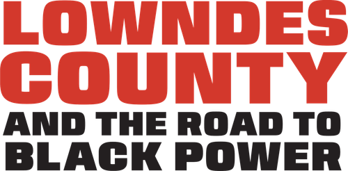 Lowndes County and the Road to Black Power