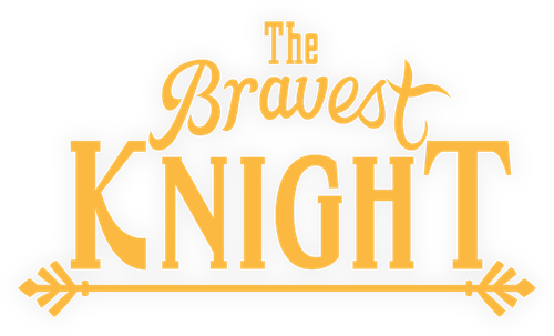 The Bravest Knight