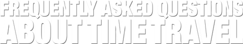 Часто задаваемые вопросы о путешествиях во времени