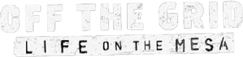 Off the Grid: Life on the Mesa