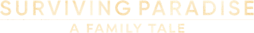 Выживание в раю: история одной семьи