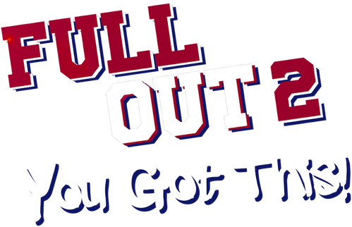 Full Out 2: You Got This!