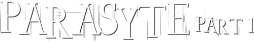Паразит: Часть 1
