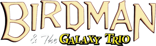 Birdman and the Galaxy Trio