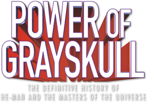 Power of Grayskull: The Definitive History of He-Man and the Masters of the Universe