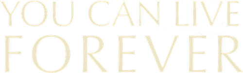 Ты можешь жить вечно