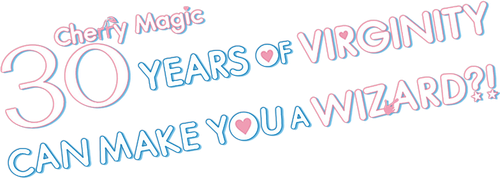 30歳まで童貞だと魔法使いになれるらしい
