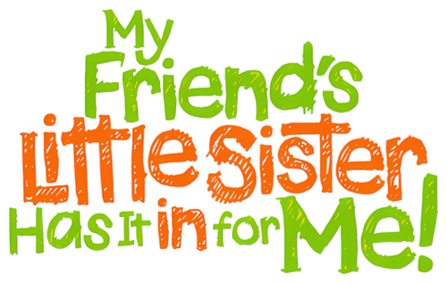 Младшая сестра моего друга досаждает!