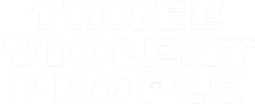 Three Violent People