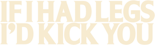 Я бы тебя пнула, если бы могла