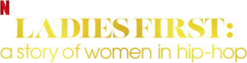 Ladies First: A Story of Women in Hip-Hop