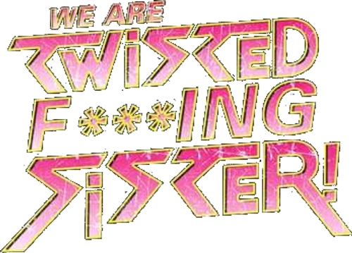 We Are Twisted Fucking Sister!