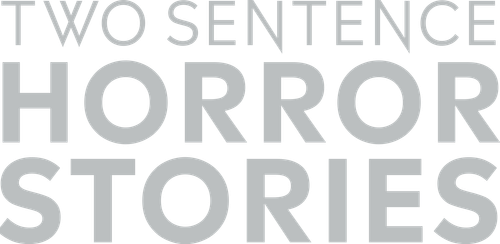 Страшные истории в двух предложениях