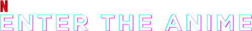 Enter the Anime