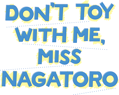 Не издевайся, Нагаторо-сан