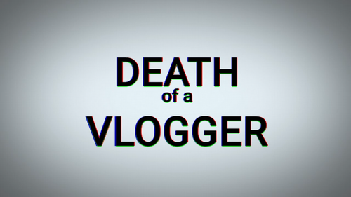 Death of a Vlogger