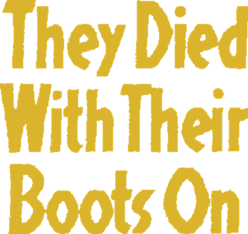 They Died with Their Boots On
