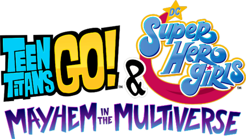Teen Titans Go! & DC Super Hero Girls: Mayhem in the Multiverse
