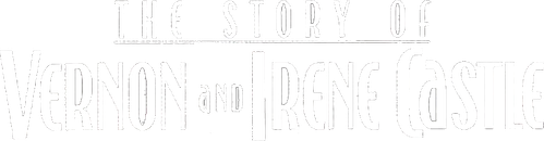 The Story of Vernon and Irene Castle