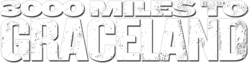 3000 миль до Грейслэнда