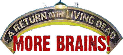 More Brains! A Return to the Living Dead