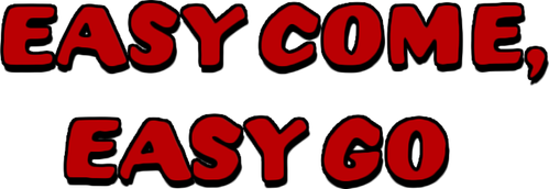 Легко пришло, легко ушло