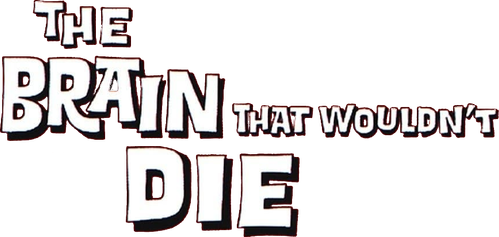 The Brain That Wouldn't Die