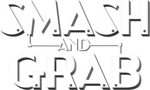 Smash and Grab