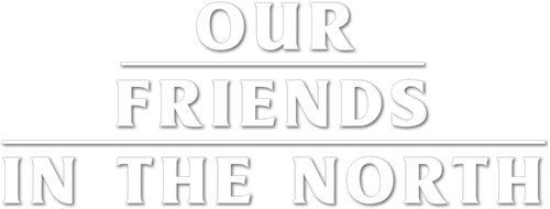 Our Friends in the North