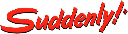 Suddenly