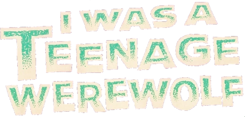 I Was a Teenage Werewolf