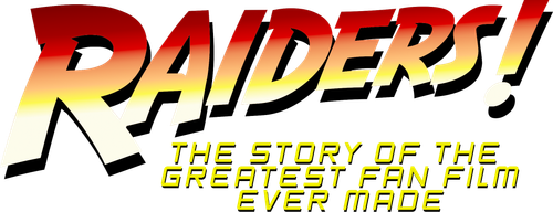 Raiders!: The Story of the Greatest Fan Film Ever Made