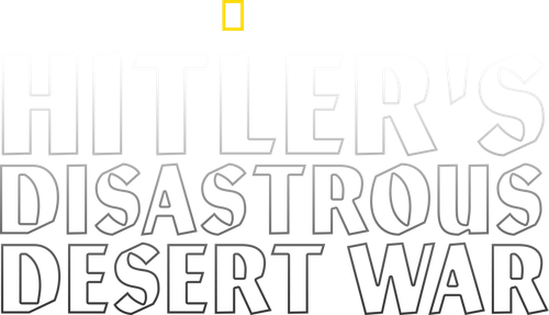 Hitler's Disastrous Desert War