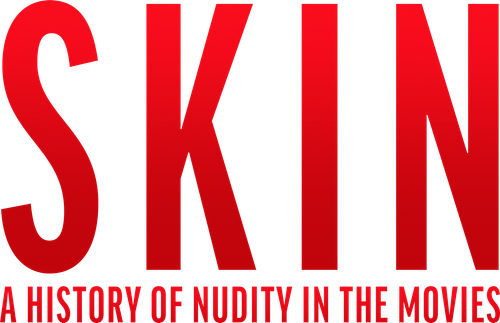 Skin: A History of Nudity in the Movies