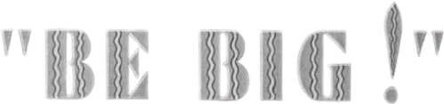 Будь больше!