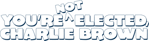 You're Not Elected, Charlie Brown