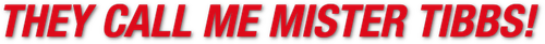Меня зовут Мистер Тиббс!