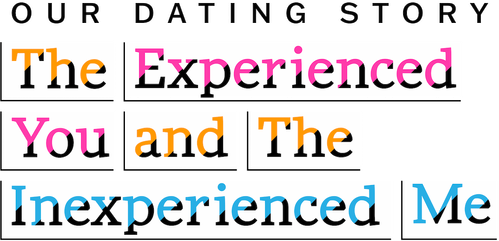 История знакомства опытной тебя и неопытного меня
